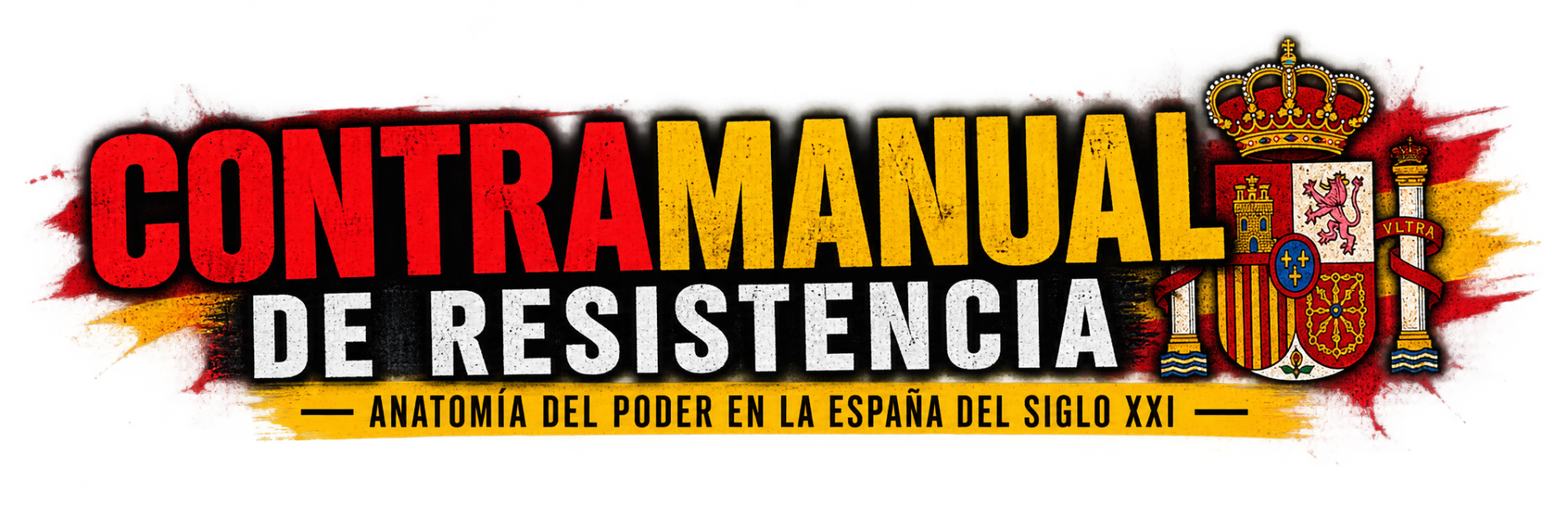 Contramanual de Resistencia — Anatomía del poder en la España del siglo XXI